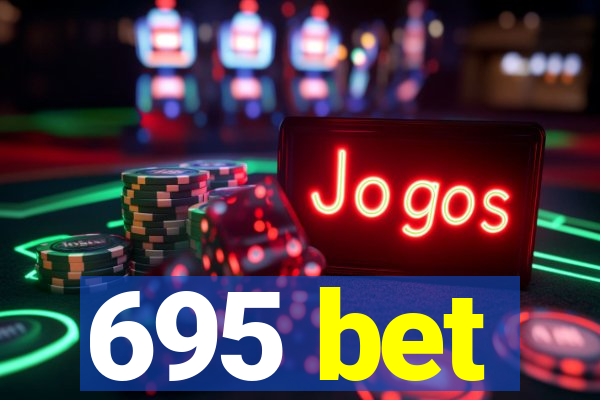 695 bet