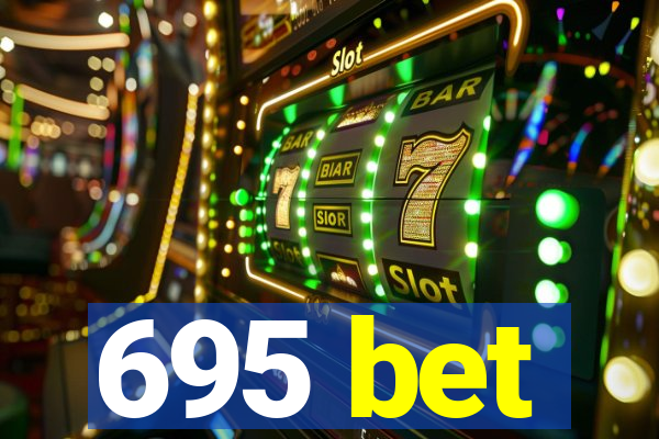 695 bet