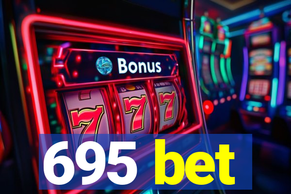 695 bet