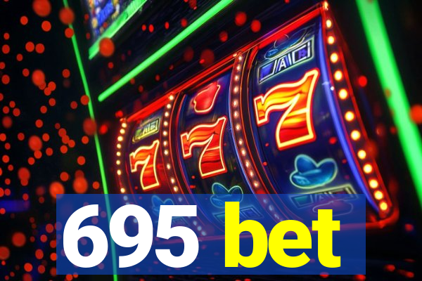 695 bet