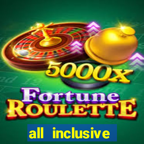 all inclusive resort casino