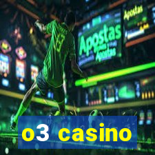 o3 casino