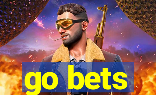 go bets