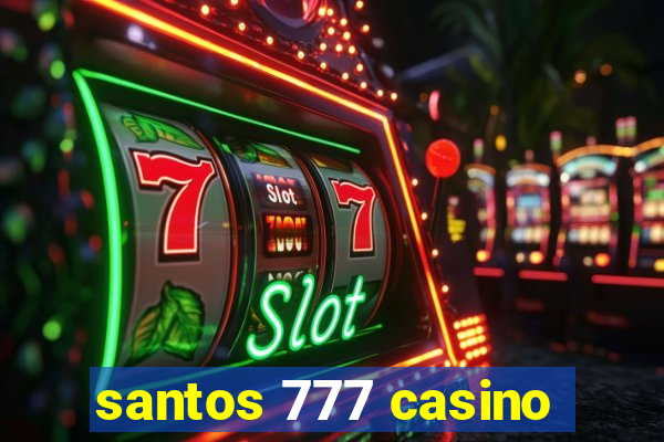 santos 777 casino