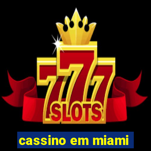 cassino em miami