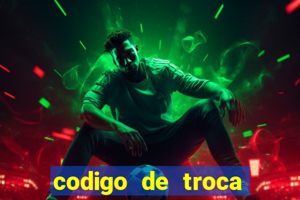 codigo de troca real casino