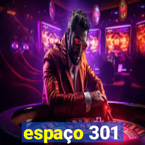 espaço 301