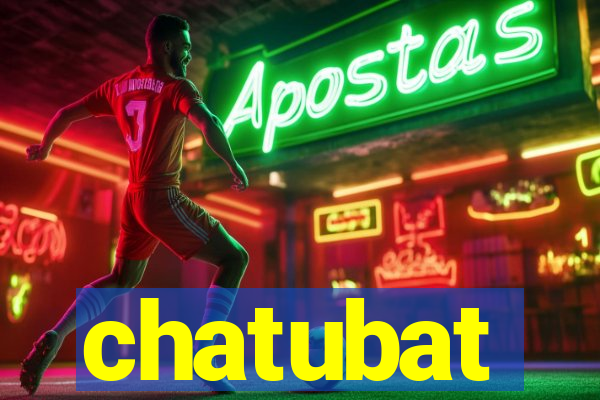 chatubat