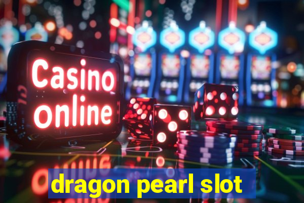 dragon pearl slot