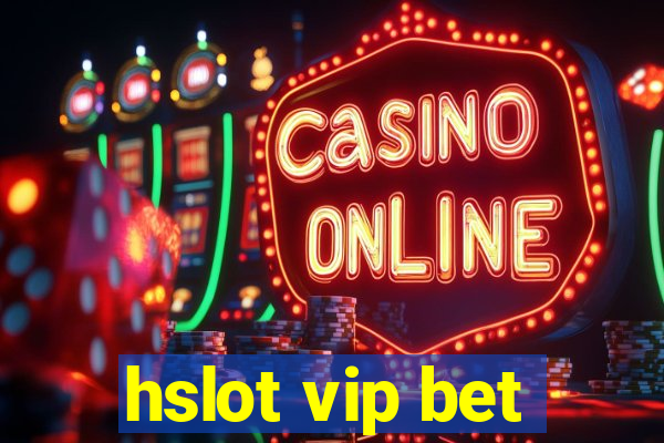 hslot vip bet