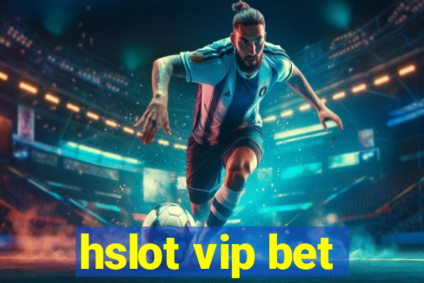 hslot vip bet