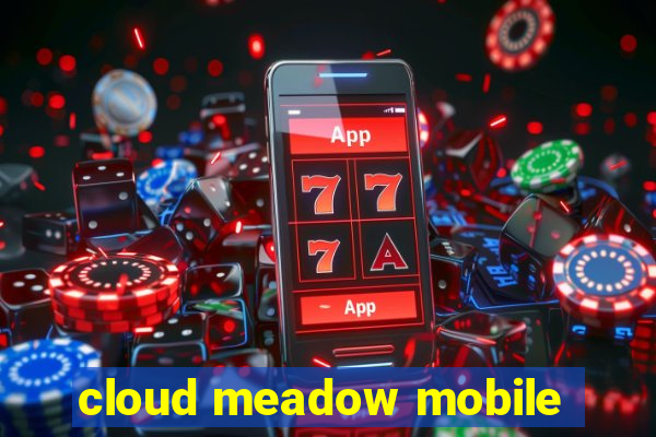 cloud meadow mobile