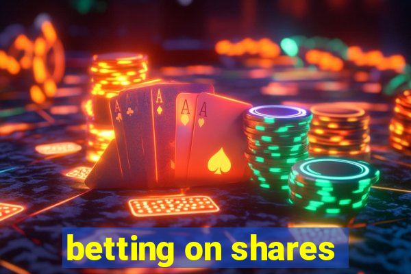 betting on shares