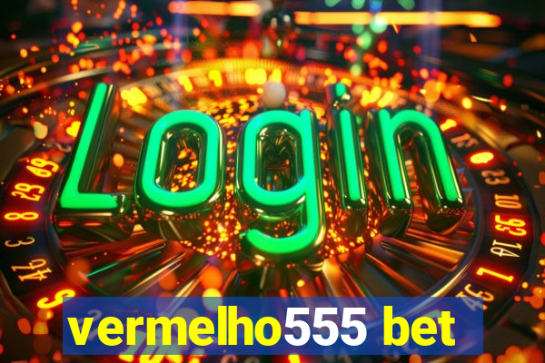 vermelho555 bet