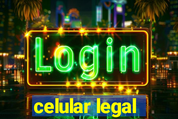 celular legal