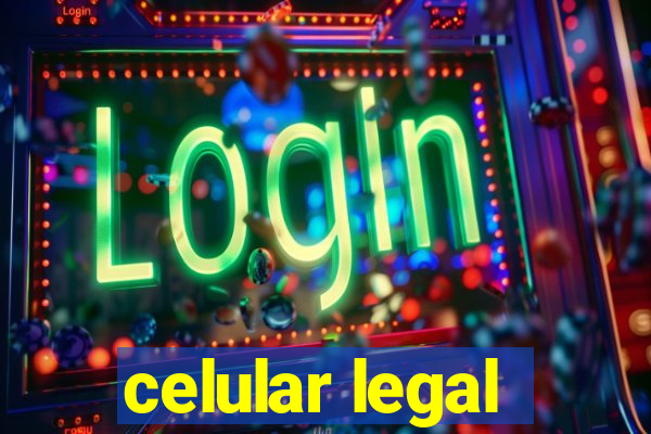 celular legal