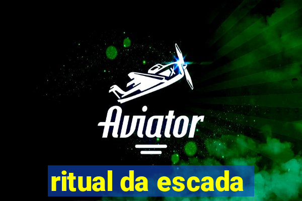 ritual da escada