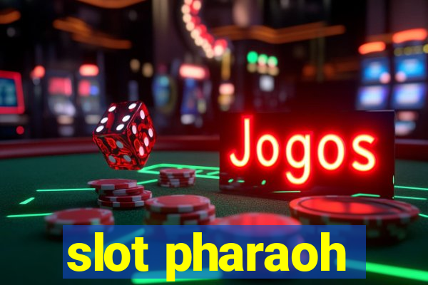 slot pharaoh