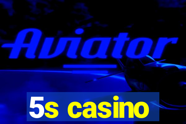 5s casino