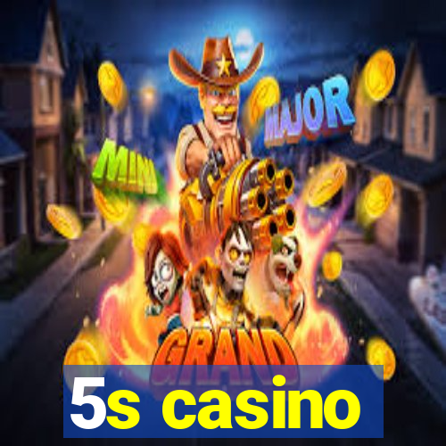 5s casino