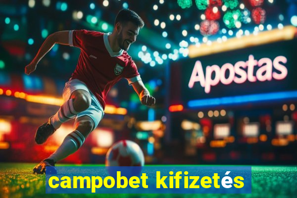 campobet kifizetés