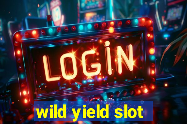 wild yield slot