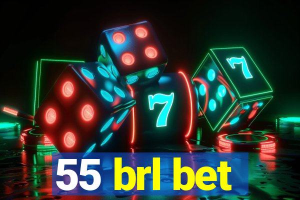 55 brl bet