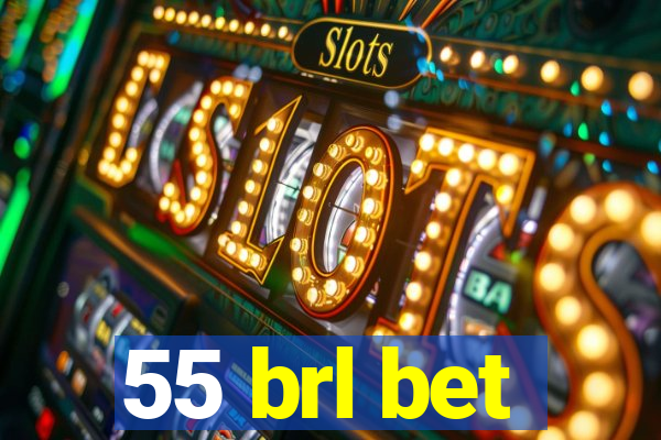 55 brl bet