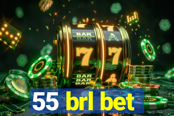 55 brl bet