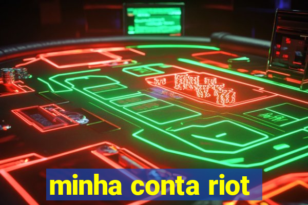 minha conta riot