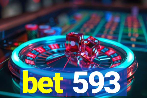 bet 593