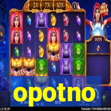 opotno