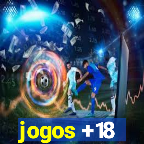 jogos +18