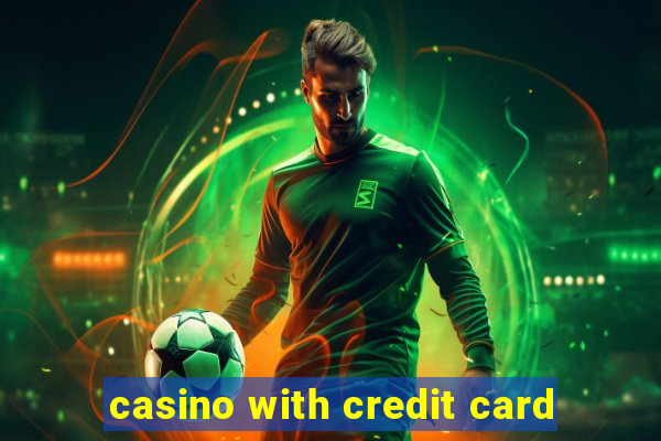 casino with credit card