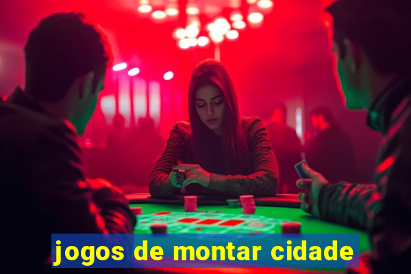 jogos de montar cidade