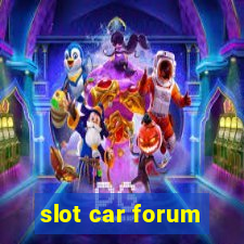 slot car forum