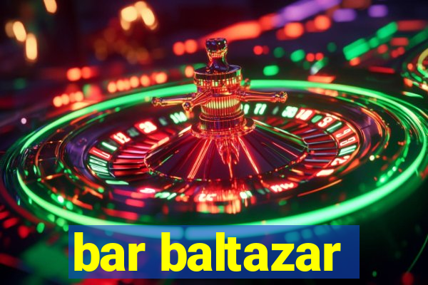 bar baltazar