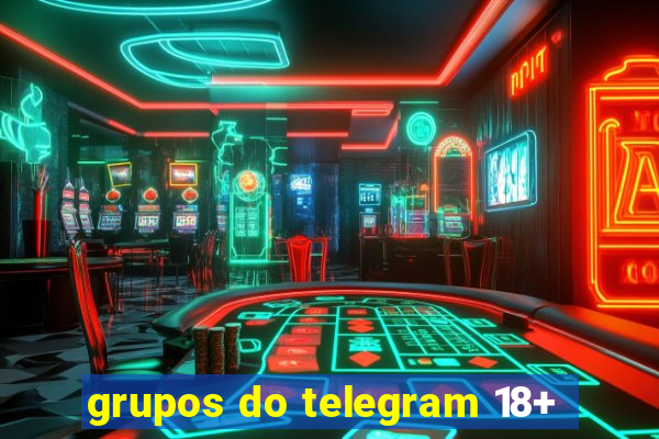 grupos do telegram 18+