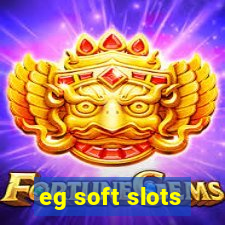 eg soft slots