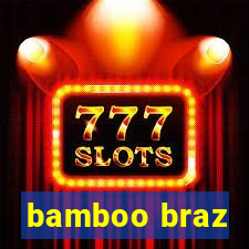 bamboo braz