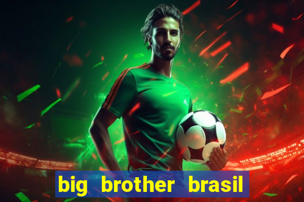 big brother brasil 777 plataforma