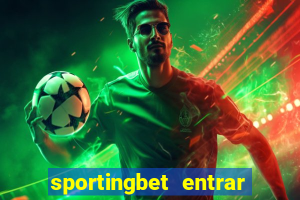 sportingbet entrar na minha conta