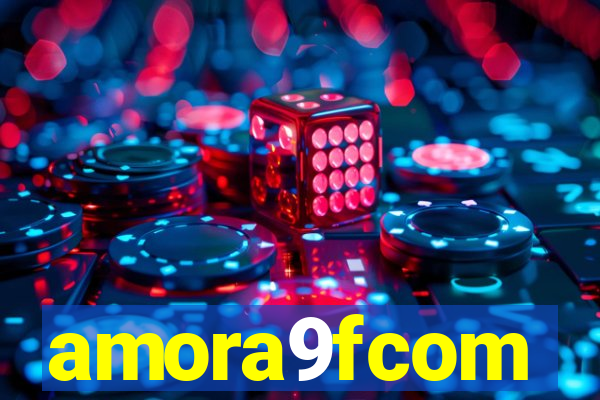 amora9fcom