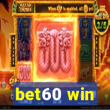 bet60 win