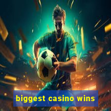 biggest casino wins