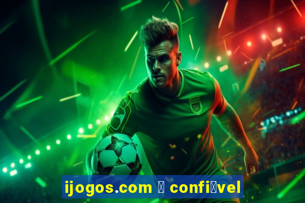 ijogos.com 茅 confi谩vel