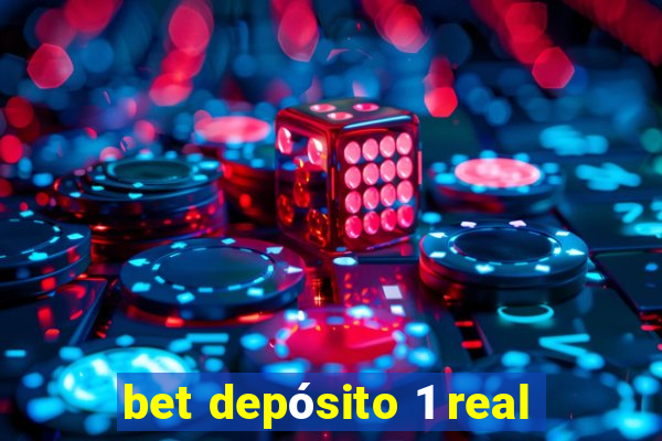 bet depósito 1 real