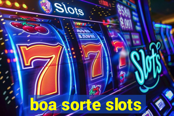 boa sorte slots