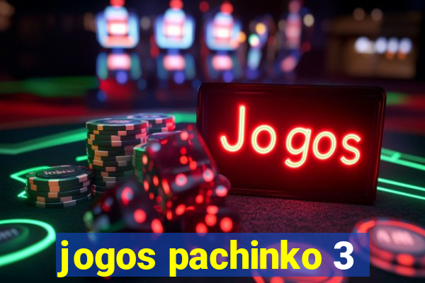 jogos pachinko 3