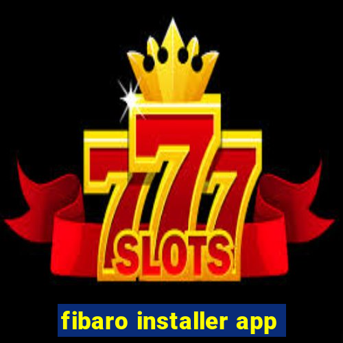 fibaro installer app